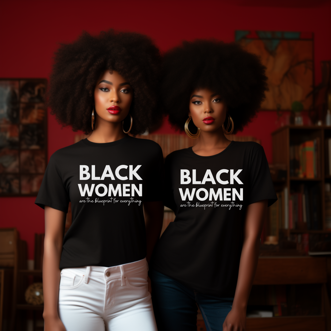 Black Women Are The Blueprint