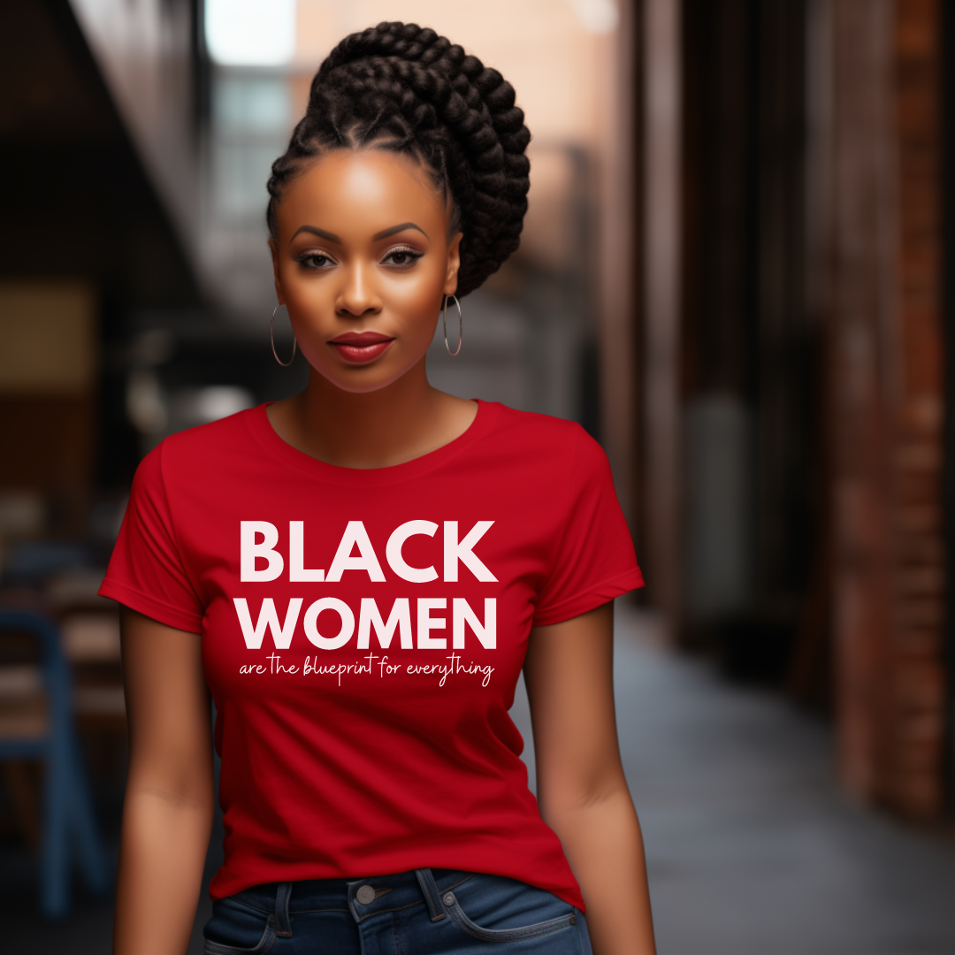 Black Women Are The Blueprint