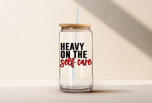 Heavy On the Self Care Glass Cup